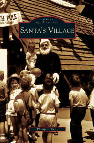 Title: Santa's Village, Author: Phillip L Wenz