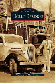 Title: Holly Springs, Author: Alice Long