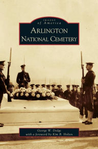 Title: Arlington National Cemetery, Author: George W Dodge