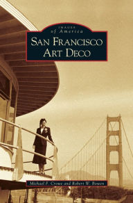 Title: San Francisco Art Deco, Author: Michael F Crowe