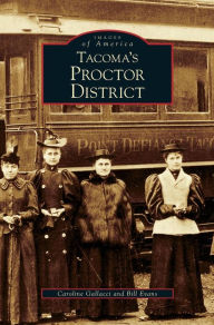 Title: Tacoma's Proctor District, Author: Caroline Gallacci