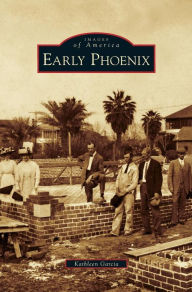 Title: Early Phoenix, Author: Kathleen Garcia