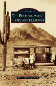 Title: Phoenix Area's Parks and Preserves, Author: Donna Hartz