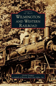 Title: Wilmington and Western Railroad, Author: Gisela Vazquez