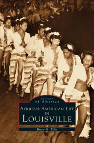 Title: African-American Life in Louisville, Author: Bruce M Tyler