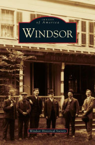 Title: Windsor, Author: Windsor Historical Society