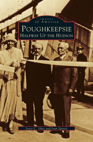 Title: Poughkeepsie: Halfway Up the Hudson, Author: Joyce C Ghee