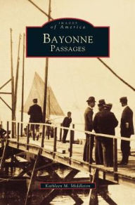 Title: Bayonne Passages, Author: Kathleen M Middleton