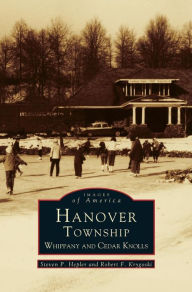 Title: Hanover Township: Whippany and Cedar Knolls, Author: Steven P Hepler