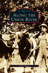 Title: Along the Union River, Author: Connee Jellison