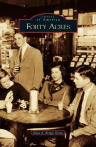 Title: Forty Acres, Author: Kara A Briggs Green