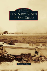Title: U.S. Navy SEALs in San Diego, Author: Michael P Wood