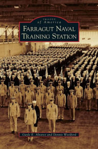 Title: Farragut Naval Training Station, Author: Gayle E Alvarez
