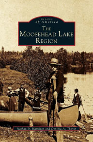 Title: Moosehead Lake Region, Author: Nathan D Hamilton