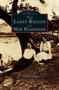 Title: Lakes Region of New Hampshire, Author: Bruce D Heald PH.D.