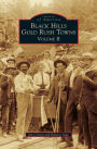 Black Hills Gold Rush Towns: : Volume II