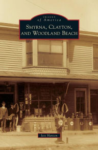 Title: Smyrna, Clayton, and Woodland Beach, Author: Jess Hansen