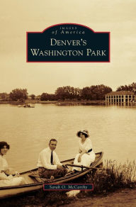 Title: Denver's Washington Park, Author: Sarah O McCarthy