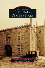 Title: Old Idaho Penitentiary, Author: Amber Beierle