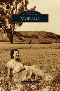 Title: Moraga, Author: Susan K Skilton
