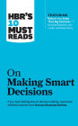 HBR's 10 Must Reads on Making Smart Decisions
