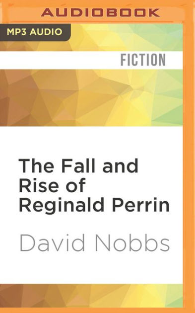 The Fall and Rise of Reginald Perrin (Reginald Perrin Series #1) by - The Fall And Rise Of Reginald Perrin