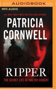 Title: Ripper: The Secret Life of Walter Sickert, Author: Patricia Cornwell