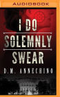 I Do Solemnly Swear