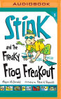 Stink and the Freaky Frog Freakout (Stink Series #8)