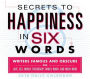 2018 Secrets To Happiness In Six Words: Writers Famous And Obscure On Love, Sex, Money, Friendship, Family, Work, And Much More Boxed/Daily Calendar