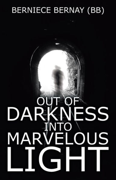 Out of Darkness into Marvelous Light