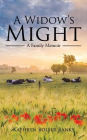 A Widow's Might: A Family Memoir