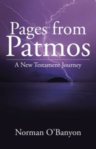 Title: Pages from Patmos: A New Testament Journey, Author: Norman O'Banyon