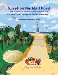 Title: Quest on the Marl Road: Children of the Bluff Series, Author: Kathleen Bodden-Harris