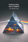 Prism, Balance, and Aftermath: Three Individual Stories
