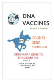 Title: Dna Vaccines: Design of a Gene to Eradicate Hiv, Author: Lane Scheiber