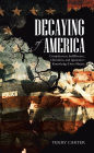 Decaying of America: Complacency, Indifference, Liberalism, and Ignorance: Knowledge Does Matter