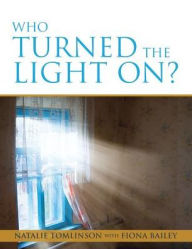 Title: Who Turned the Light On?, Author: Natalie Tomlinson