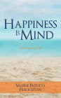 Happiness is Mind: Words for the Soul