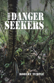 Title: The Danger Seekers, Author: Robert Temple