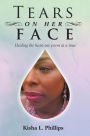 Tears on Her Face: Healing the heart one poem at a time