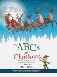 Title: The ABCs of Christmas: A Look at Holiday Traditions in Canada and Around the World, Author: Mari Malatzy