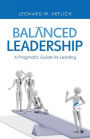 Balanced Leadership: A Pragmatic Guide for Leading