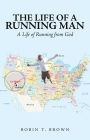 The Life of a Running Man: A Life of Running from God