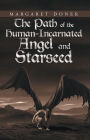 The Path of the Human-Incarnated Angel and Starseed