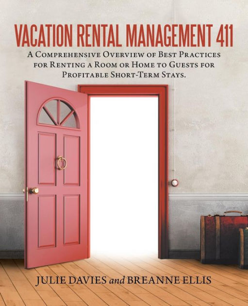 Vacation Rental Management 411 A Comprehensive Overview of Best