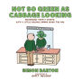 Not so Green as Cabbage Looking: Recovering from a Stroke with a Little Gallows Humor Along the Way