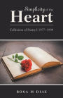 Simplicity of the Heart: Collection of Poetry I 1977-1999