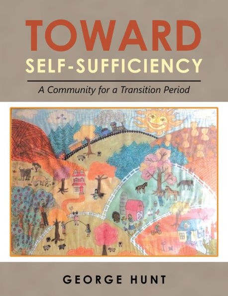 Toward Self-Sufficiency: A Community for a Transition Period