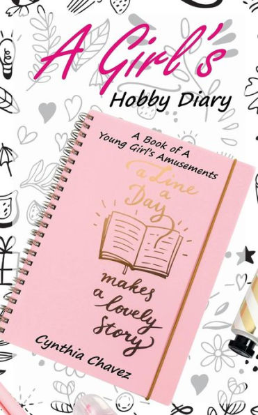 A Girl's Hobby Diary: A Book of a Young Girl's Amusements